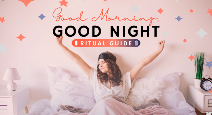 Good Morning/Good Night Ritual Guide
