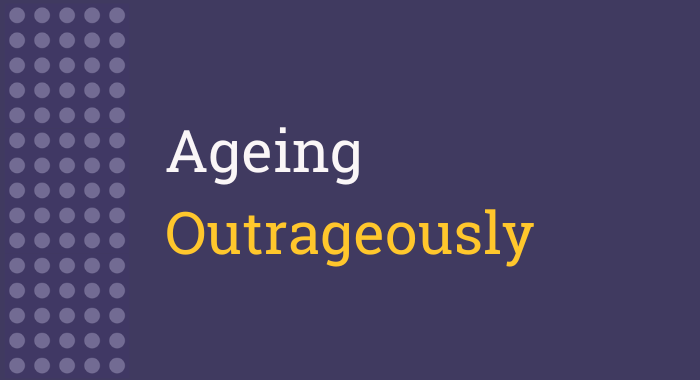 Ageing Outrageously Program