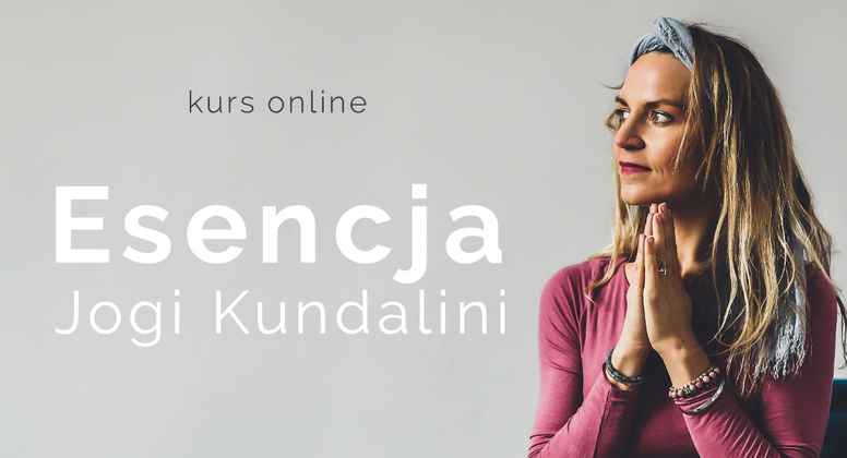 Esencja Kundalini Jogi - kurs online