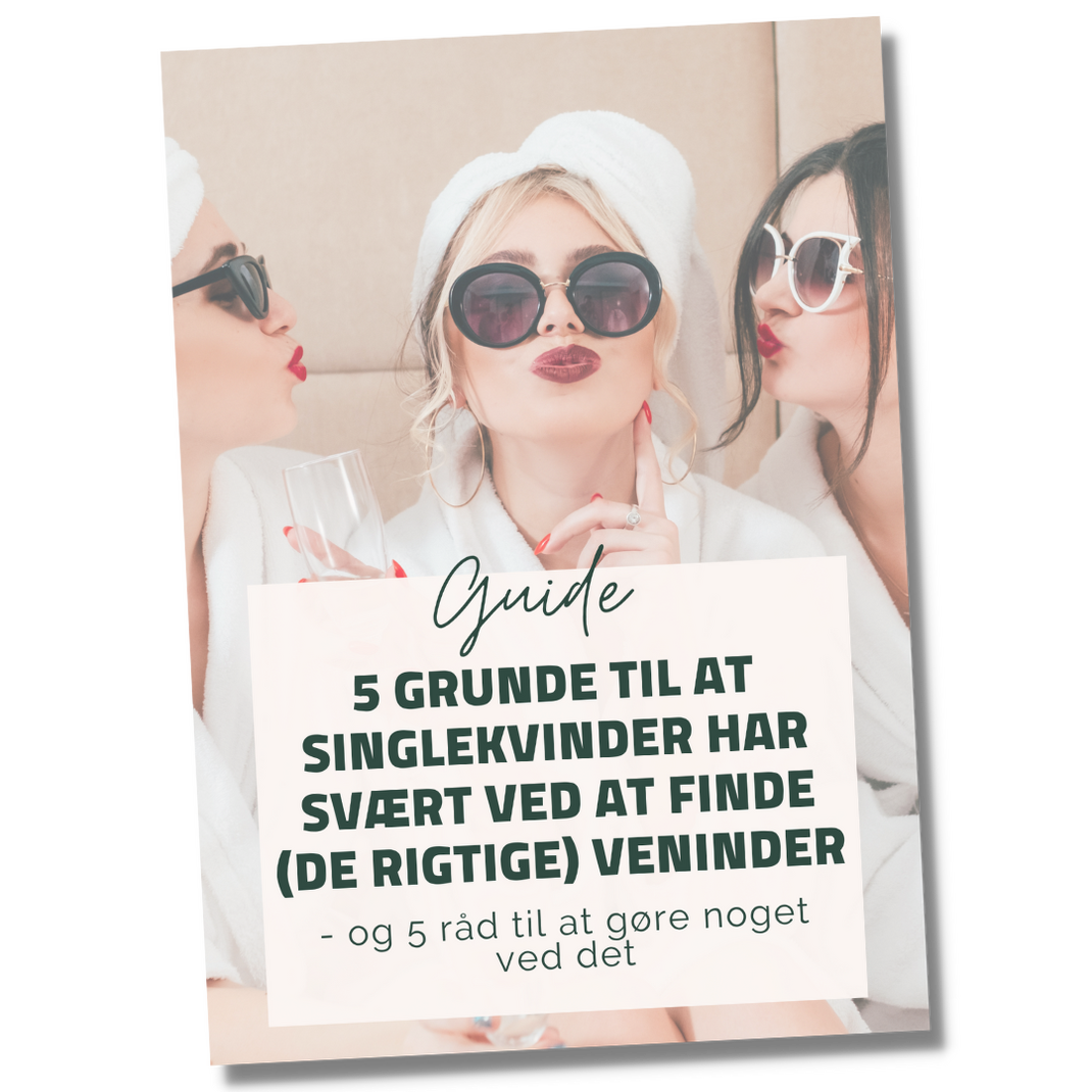 Guide: 5 grunde til at at singlekvinder har svært ved at finde (de rigtige) veninder forside