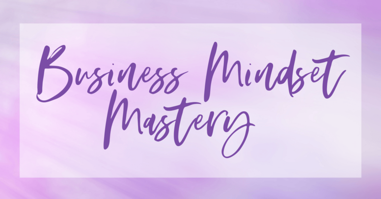 Business Mindset Mastery