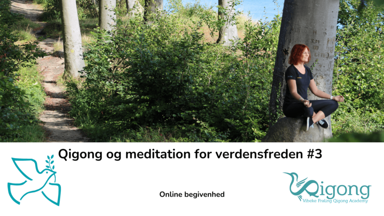 Qigong og meditation for verdensfred #3 online og #1-#2 som replay