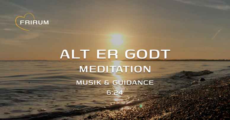 Alt er Godt Meditation