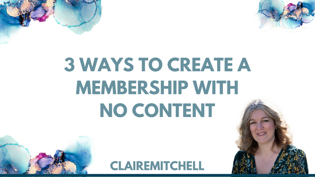 3 WAYS TO CREATE A MEMBERSHIP WITH NO CONTENT (2560 × 1600px) (640 × 380px) (640 × 360px)