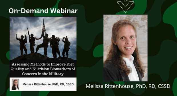Assessing Methods to Improve Diet Quality and Nutrition Biomarkers of Concern in the Military- On Demand Webinar 