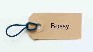 bossy