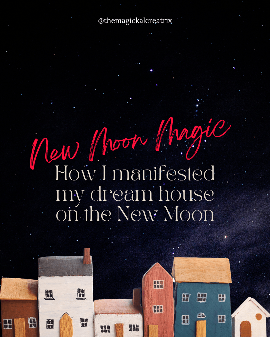 How I Manifested my Dream House on the New Moon (4)-min