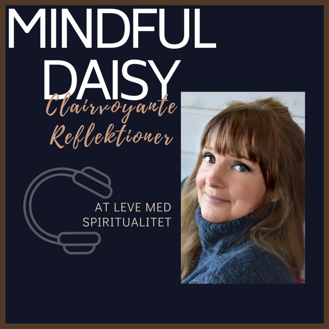At leve med spiritualitet Mindful Daisy Medie , clairvoyant , coach & spirituel mentor Miia Kruse
