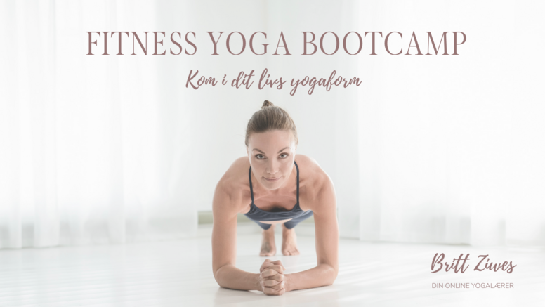 Fitness Yoga Bootcamp - Kom i dit livs yogaform