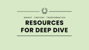 RESOURCES FOR DEEP DIVE