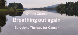 2022-11-06 Breathing out again - Eurythmy Therapy for Cancer