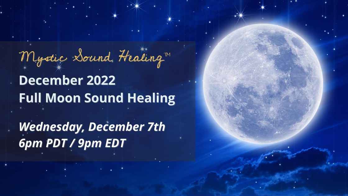 Full Moon Sound Healing December 7, 2022