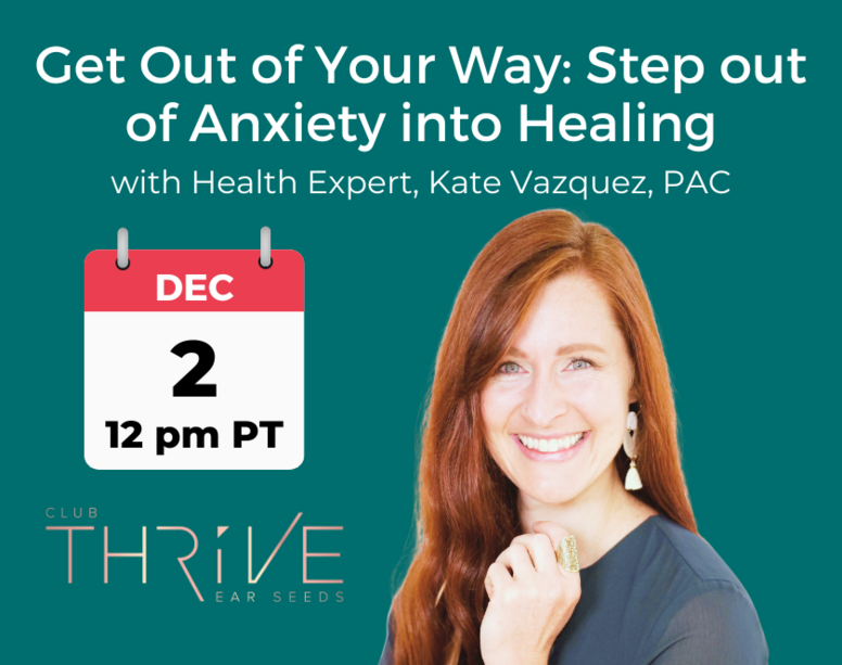 CLASS: Get Out of Your Way: Step Out of Anxiety & Into Healing