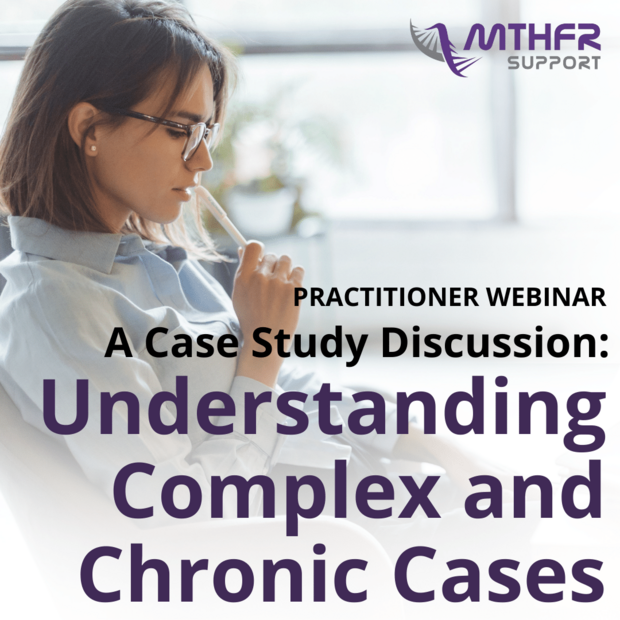  Understanding Complex and Chronic Cases Webinar Replay