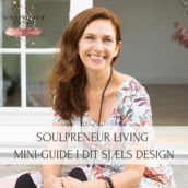 Soulpreneur Living mini-guide i dit Sjæls Design
