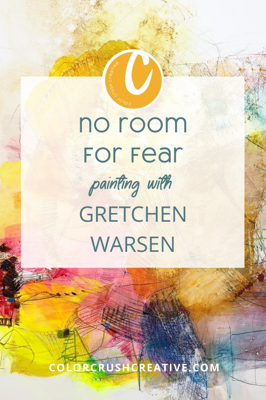 No+Room+for+Fear+painting+with+Gretchen+Warsen+for+Color+Crush+Creative+by+Kellee+Wynne+Studios