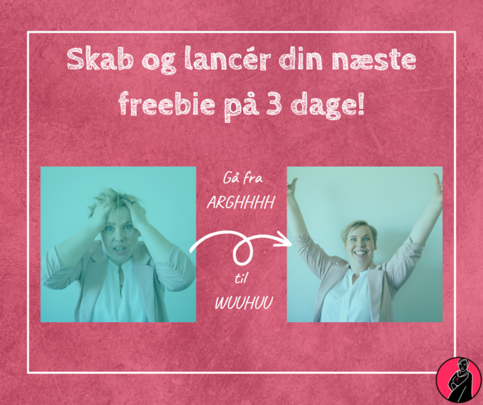 Skab og lancér din næste freebie på 3 dage!