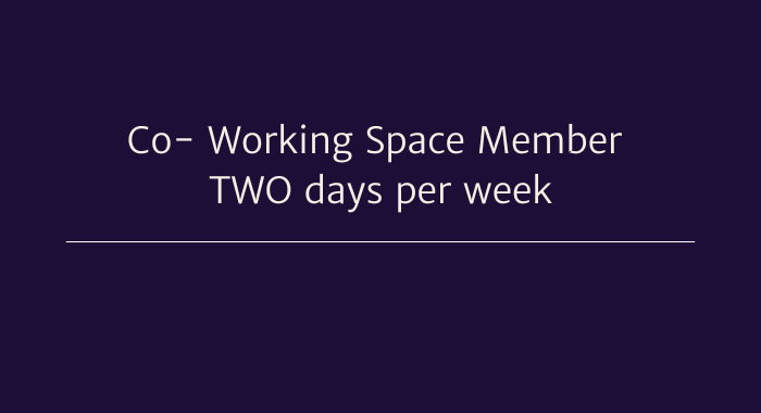 TWO Day per week Co Working Member