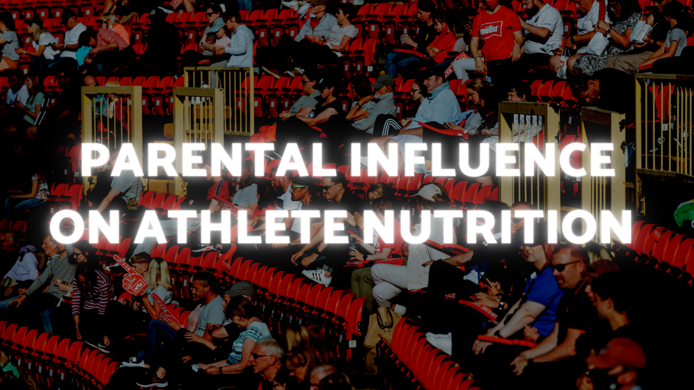 TAP Parent's Influence on Their Athlete's Nutrition