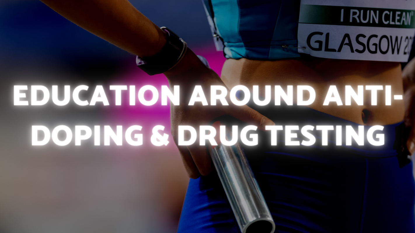 EDUCATION AROUND ANTI-DOPING & DRUG TESTING