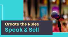 Create the Rules Speak & Sell