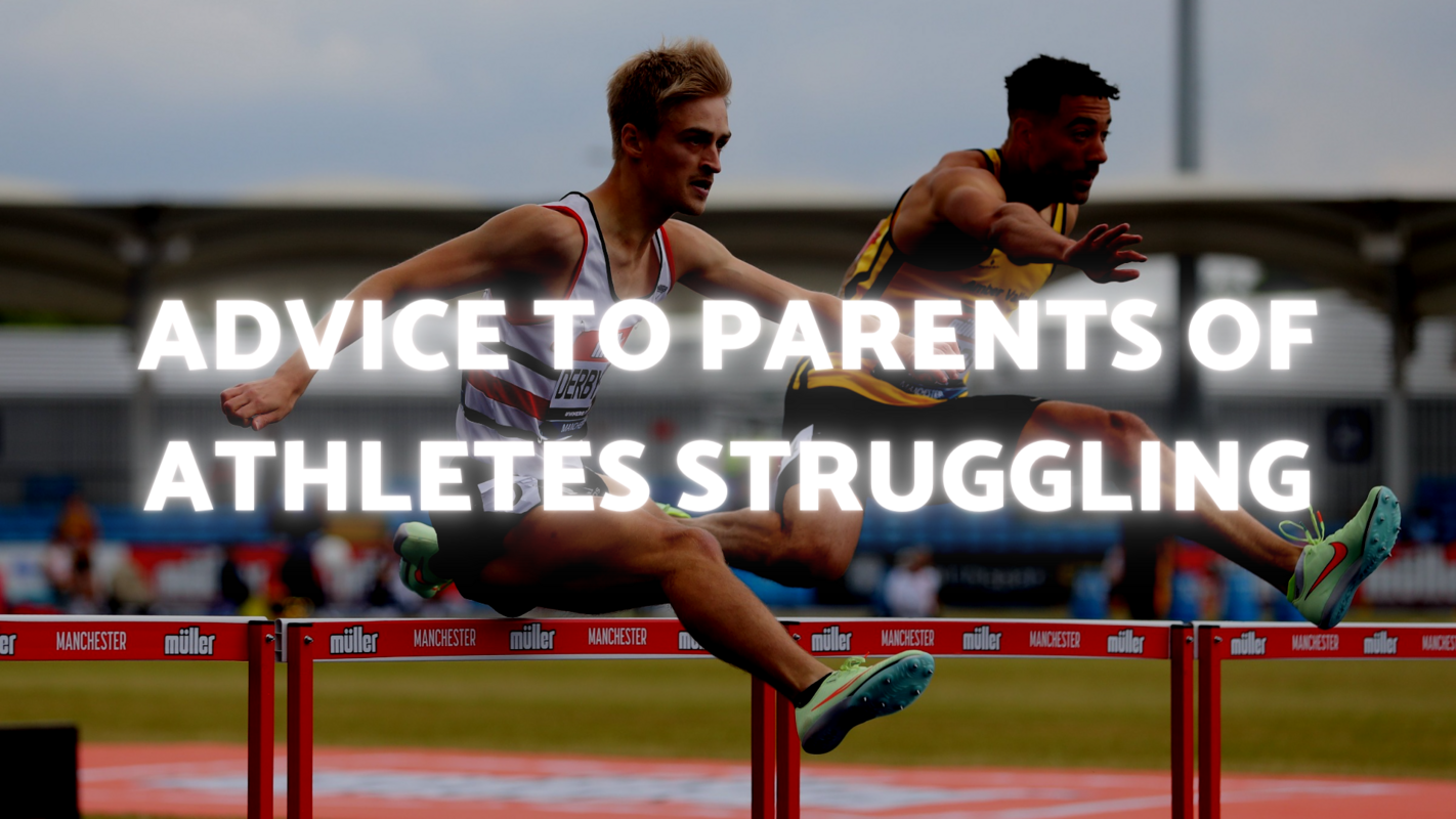 Advice To Parents Whose Athletes Might Be Struggling (Seamus Derbyshire)