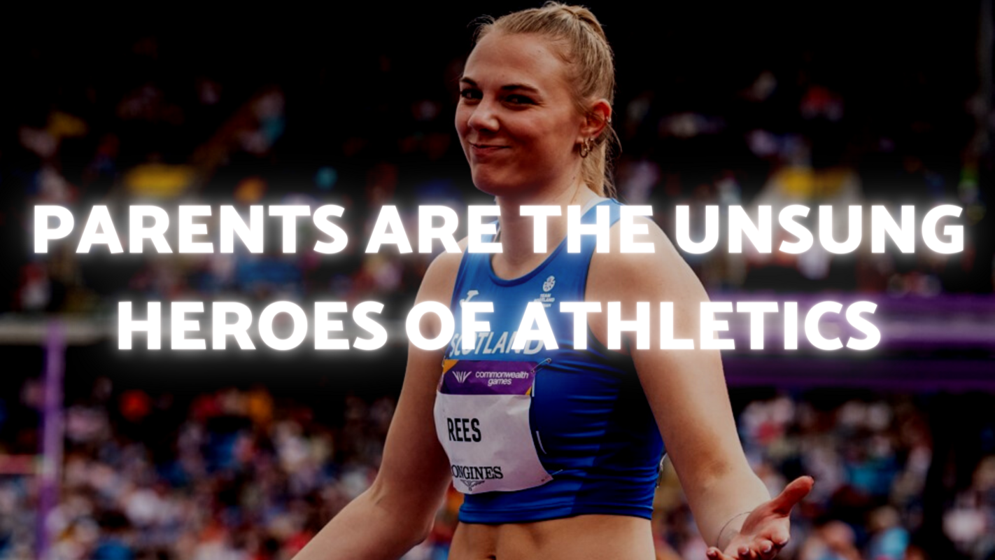 Parents Are The Unsung Heroes Of Athletics