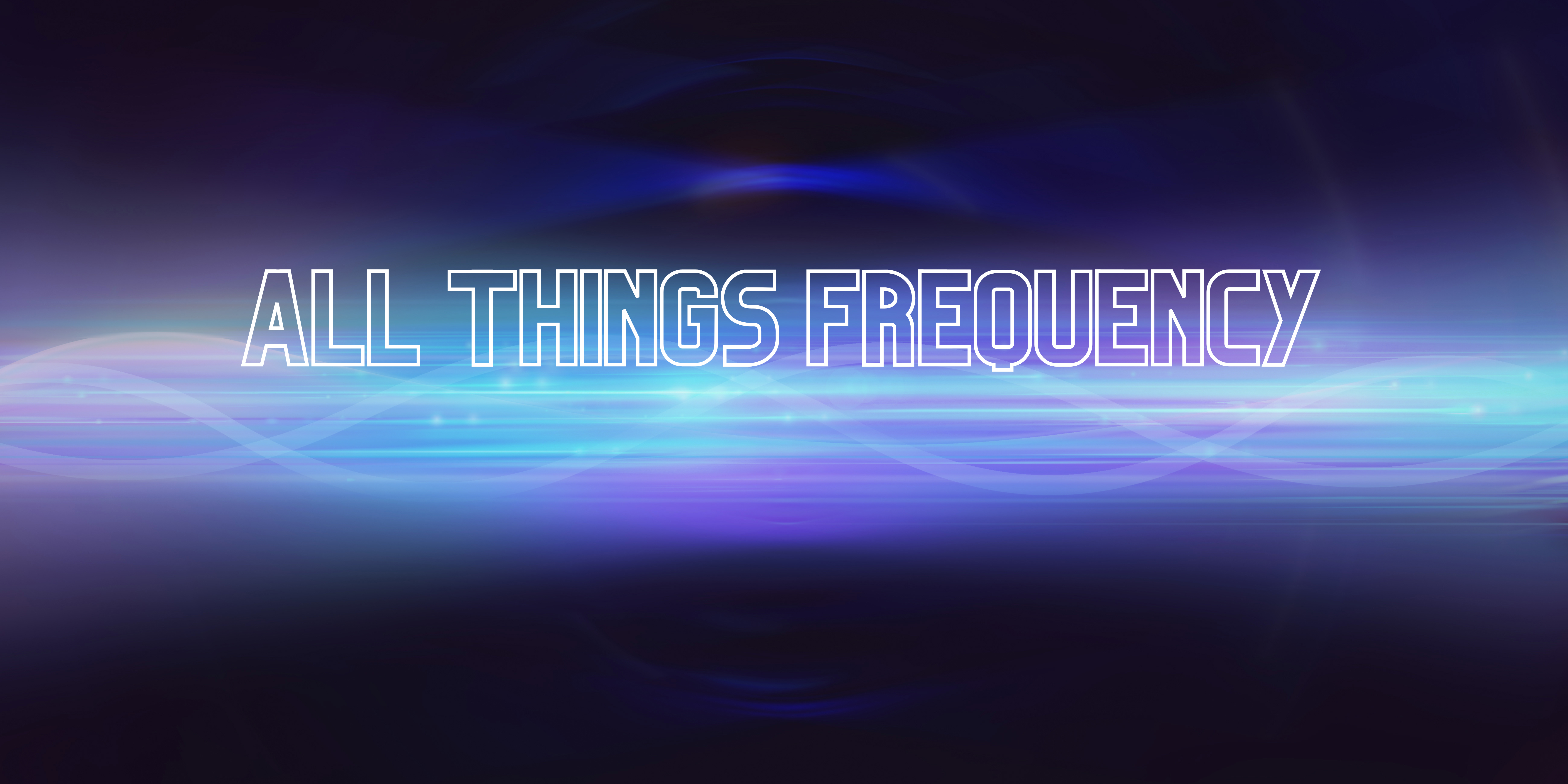All Things Frequency