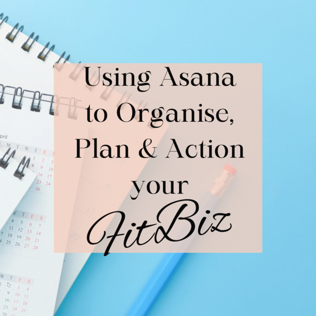 Using Asana to Organise, Plan & Action Your fitness business