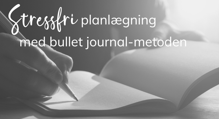 Stressfri planlægning med bullet journal-metoden