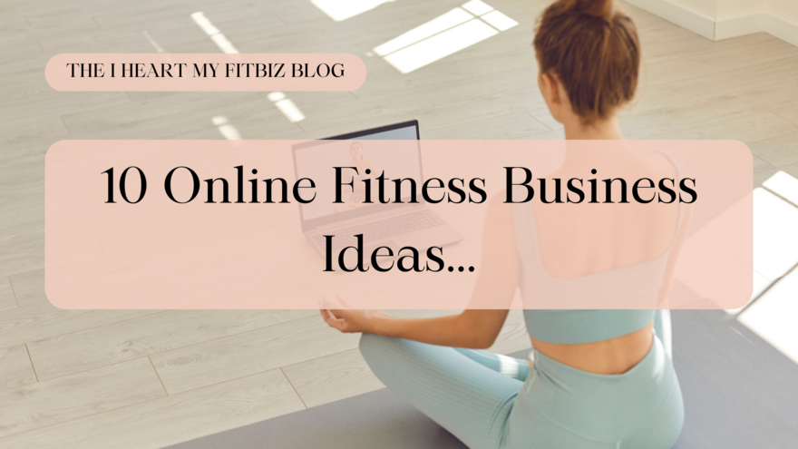10 Online Fitness Business Ideas...