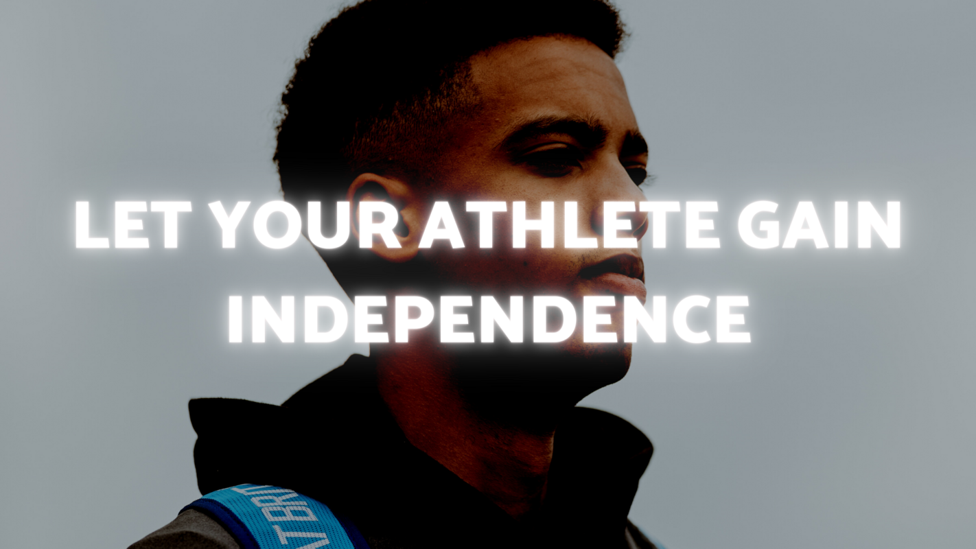Let Your Athlete Gain Independence