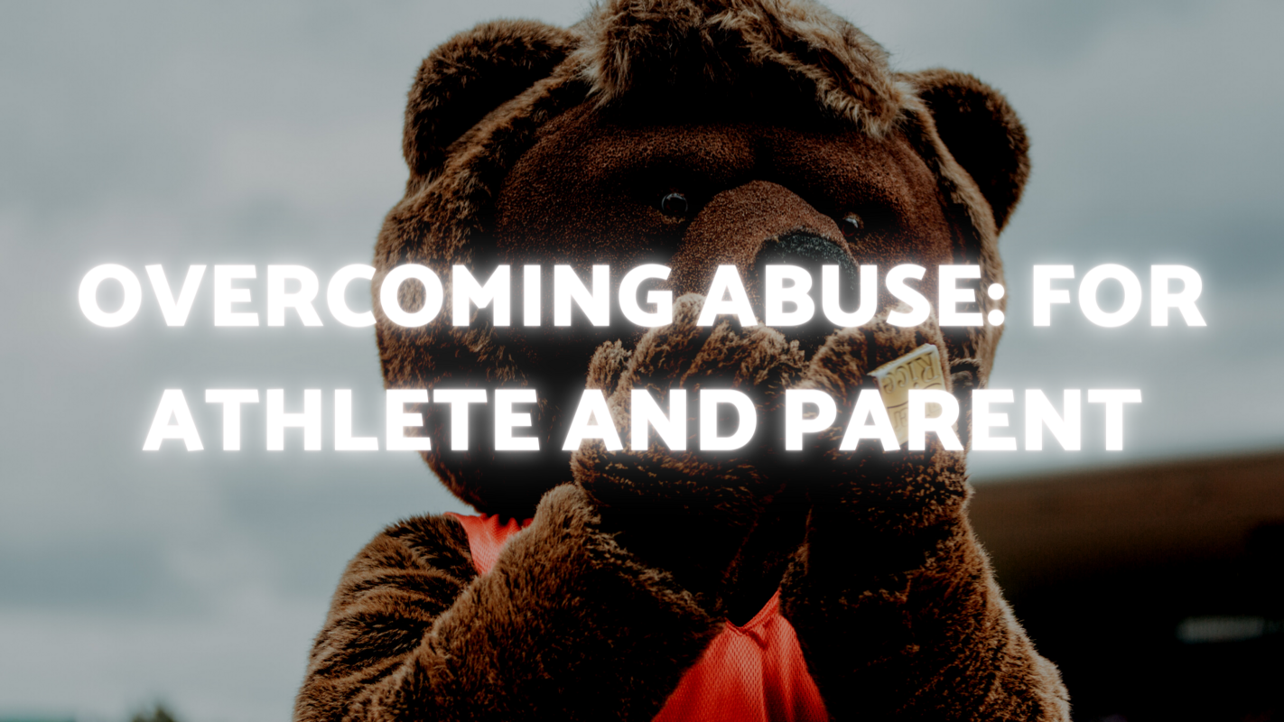 Overcoming Abuse_ For Athlete and Parent