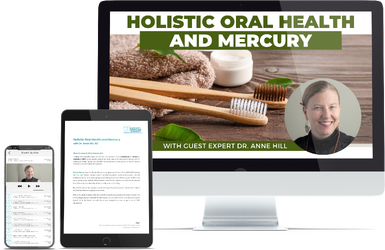 “Holistic Oral Health and Mercury” masterclass with Dr. Anne Hill, displayed on desktop, tablet, and mobile devices.