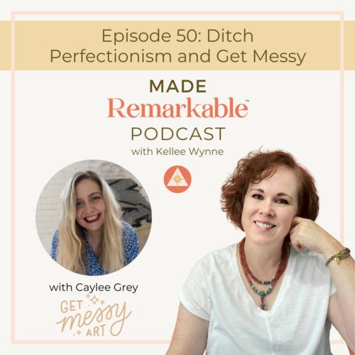 PODCAST Made Remarkable with Kellee Wynne Studios Caylee