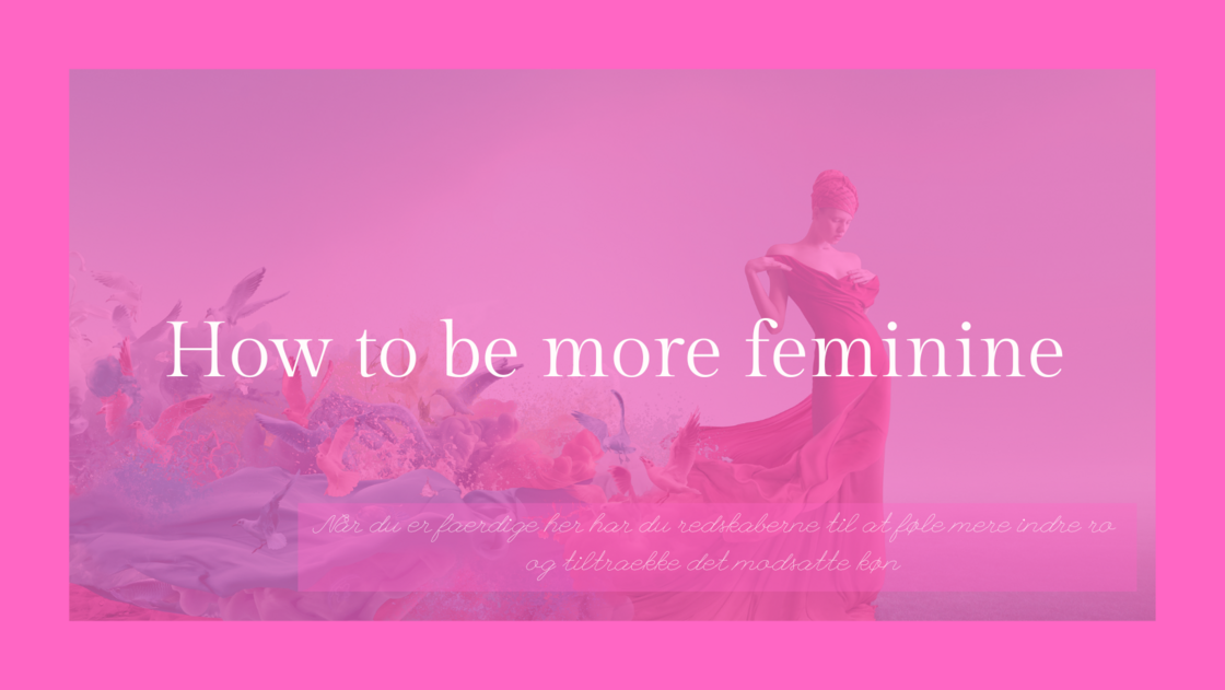 How to be more feminine