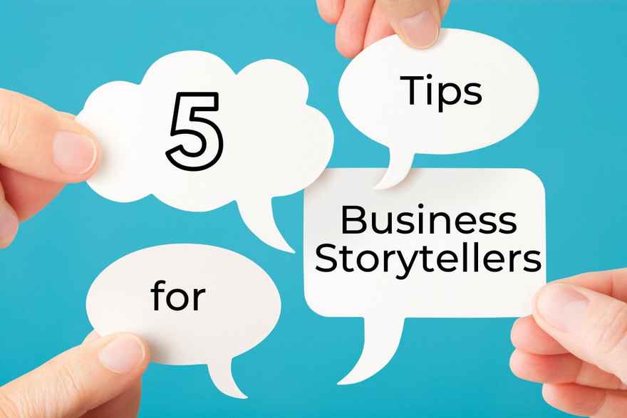 5 Tips Business Storytellers