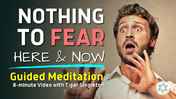 Nothing to Fear, Here & Now _ Guided Meditation