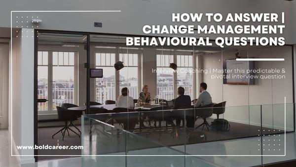 How to Answer Change Management Interview Questions Bold Career Project