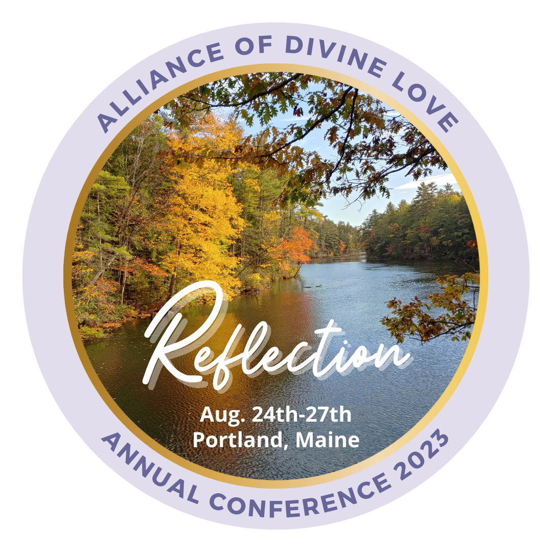 Alliance of Divine Love Conference 2023 Reflection Portland, Maine August 24th-27th (2)