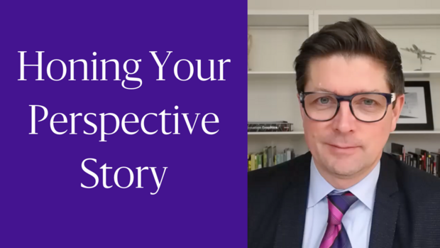 Honing Your Perspective Story
