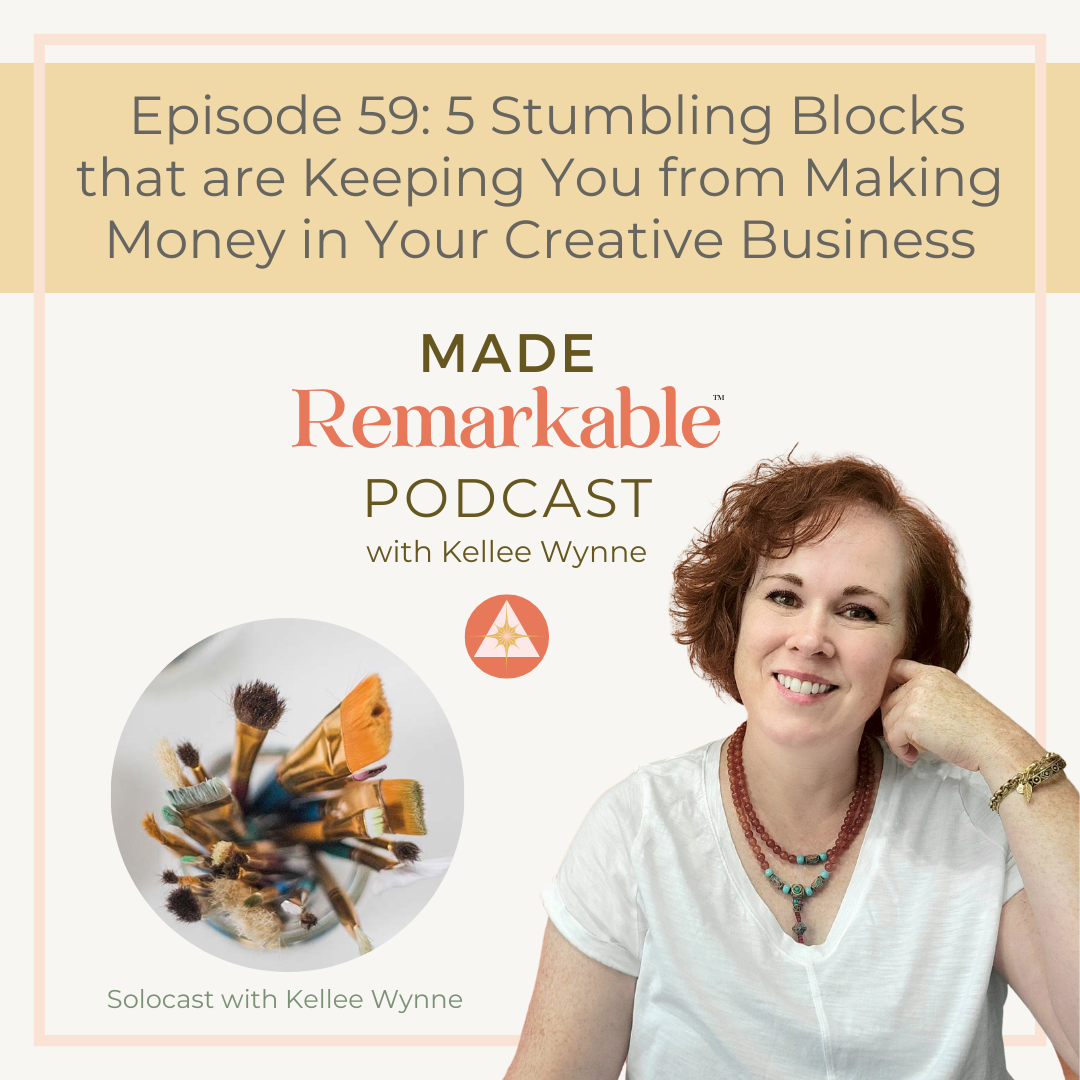 Episode 57 5 Stumbling Blocks That are Keeping You form Making Money in Your Business Kellee