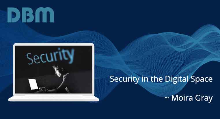 Security in the Digital Space with Moira Gray  