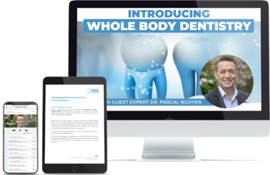 “Introducing Whole Body Dentistry” masterclass with Dr. Pascal Nguyen, displayed on desktop, tablet, and mobile devices.