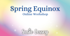 Spring Equinox Online Workshop