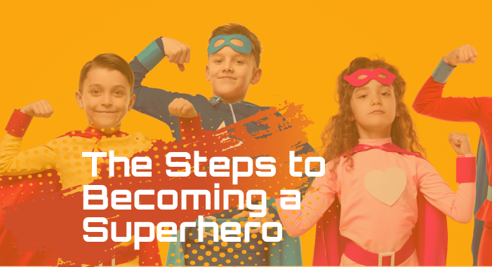 The Steps to Becoming a Superhero