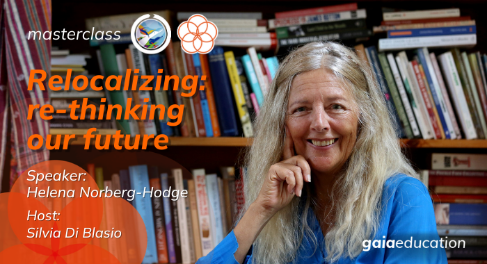 Masterclass Helena NorbergHodge Gaia Education