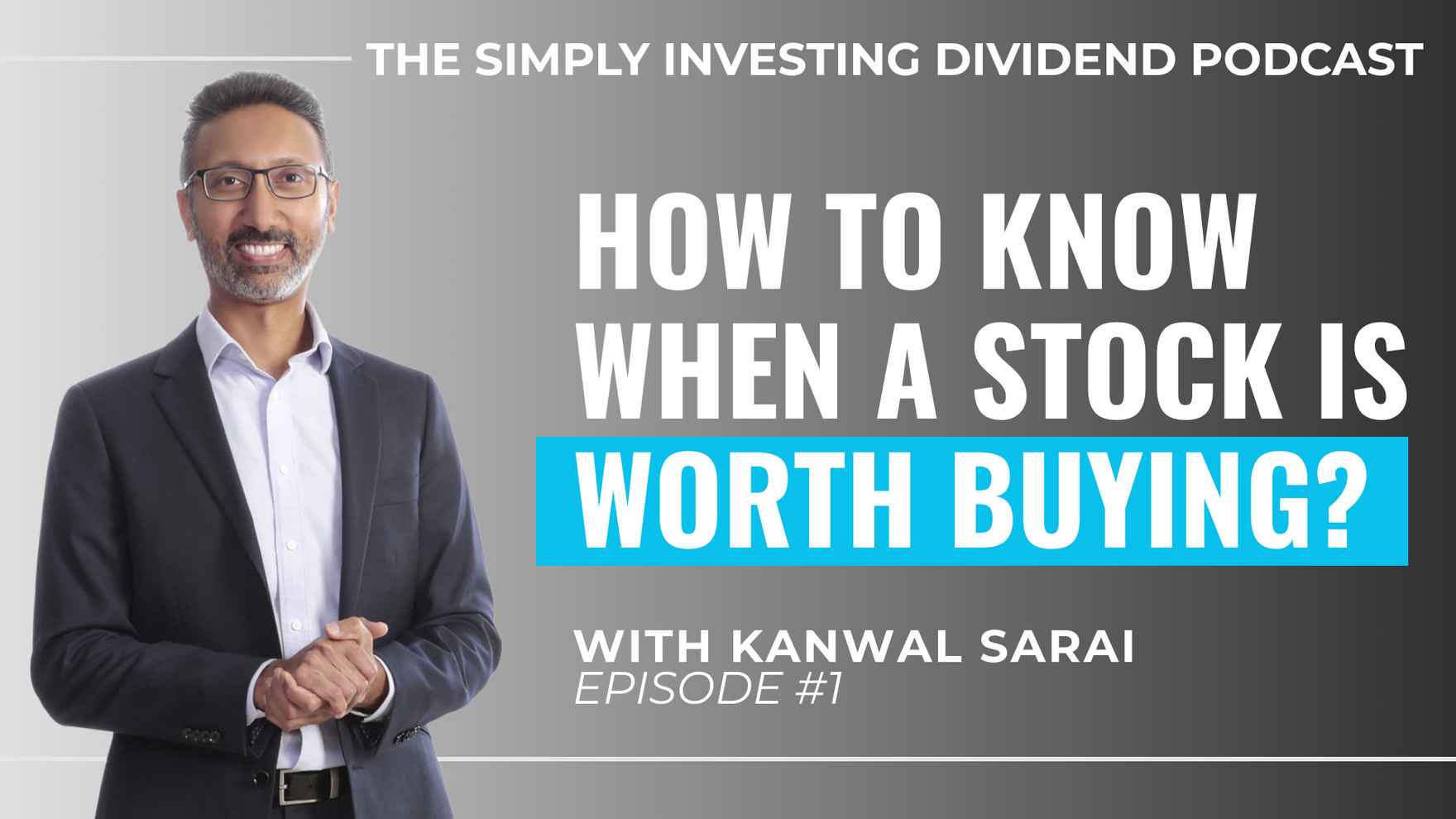 Simply Investing Dividend Podcast Episode 1 - How to Know When a Stock is Worth Buying