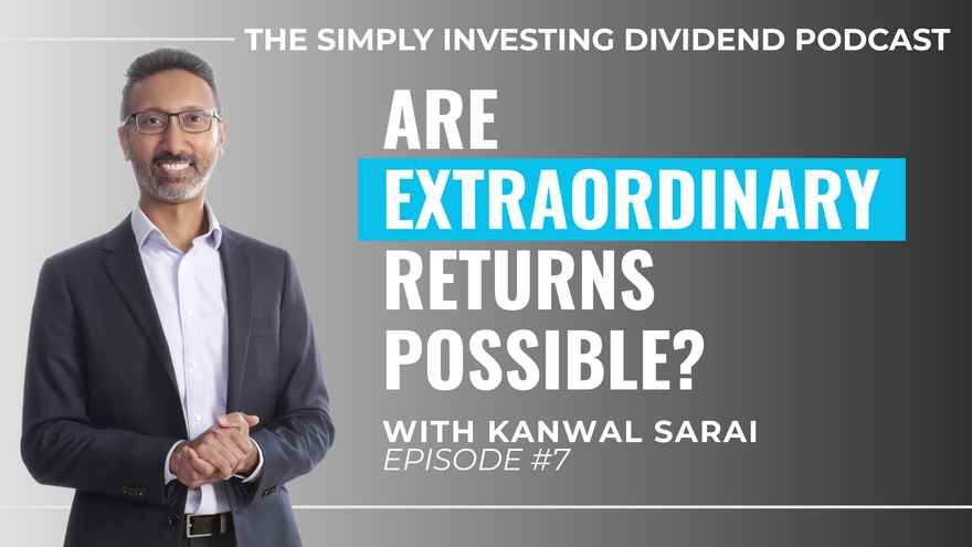 Simply Investing Dividend Podcast Episode 7 - Are Extraordinary Returns Possible
