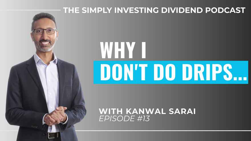 Simply Investing Dividend Podcast Episode 13 - Why I Don't Do DRIPs
